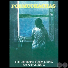 POEMUCHACHAS - Autor: GILBERTO RAMREZ SANTACRUZ - Ao: 1983